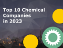 Top Ten Chemical Companies in 2023