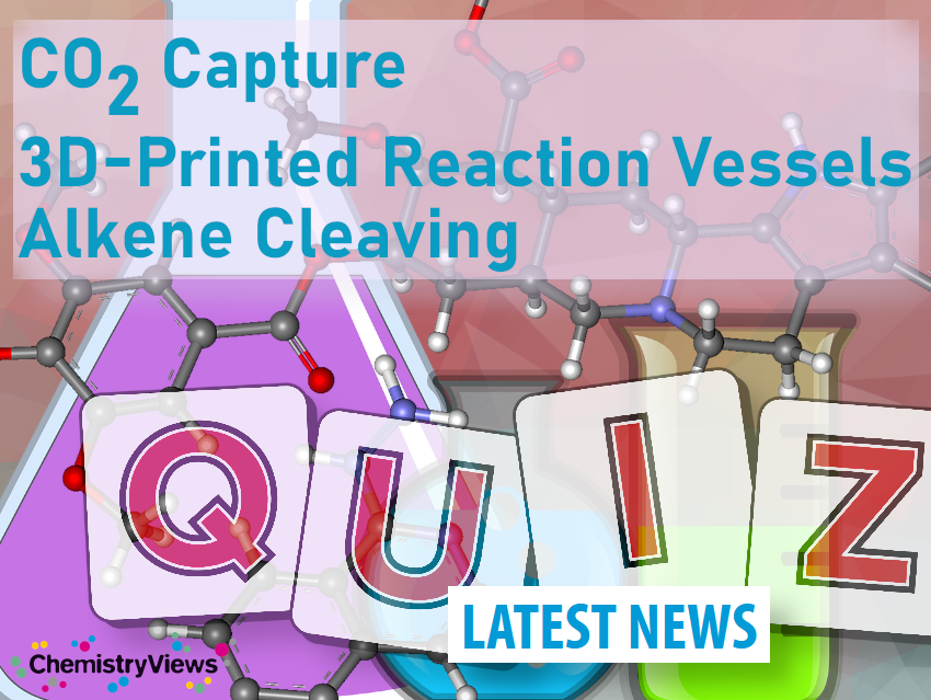 Weekly Research News Challenge: CO2 Capture – 3D-Printed Reactions Vessels – Alkene Cleaving