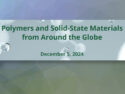 Polymers and Solid-State Materials from Around the Globe