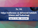 10th Tokyo Conference on Advanced Catalytic Science and Technology